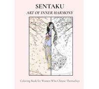 SENTAKU Art of Inner Harmony: Coloring Book for Women Who Choose Themselves