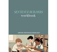 Sentence Builders Workbook (Writing Sentences Made Easy)