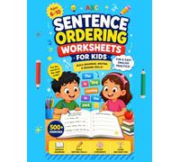 Sentence Ordering Worksheets for Kids Ages 6-10 | English Grammar, Word Order & Writing Practice Workbook: Reading and writing practice - Fun sentence ordering exercises