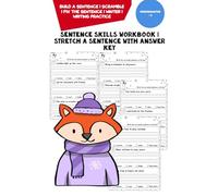 Sentence Skills Workbook | Stretch A Sentence | Build A Sentence | Scramble | Fix The Sentence | Winter | Writing Practice