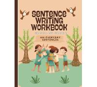 Sentence Writing Workbook Grade 1 and Grade 2, 100 Everyday Sentences, Handwriting Practice For Kids 5-7 Years: Reading And Writing Activities 1st and 2nd Grade