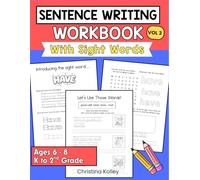 Sentence Writing Workbook with Sight Words for Kindergarten-2nd Grade, Book 3: Build Better Sentences, Strengthen Reading, and Master Advanced Sight Words
