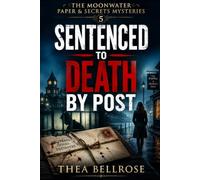 SENTENCED TO DEATH BY POST: A Cozy Mystery Thriller of a Wrongful Conviction, Hidden Letters, and a Small Town Where Every Secret Is Carefully Controlled