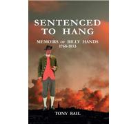 Sentenced to Hang: Memoirs of Billy Hands 1768-1853