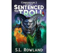 Sentenced to Troll Compendium 2: Books 4-6