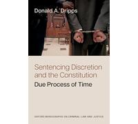 Sentencing Discretion and the Constitution: Due Process of Time