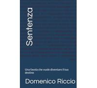 Sentenza: Una favola che vuole diventare il tuo destino