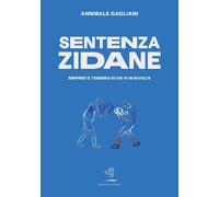 Sentenza Zidane. Empireo e tenebra di un 10 in rivolta
