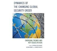 Senthan Selvaraj Dynamics of the Changing Global Security Ord (Copertina rigida)