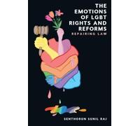 Senthorun Sunil Raj The Emotions of LGBT Rights and Reforms (Copertina rigida)