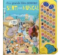 Senti che musica Il mio grande libro sonoro. Ediz. a colori - AA.VV.