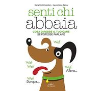 Senti chi abbaia: Cosa direbbe il tuo cane se potesse parlare