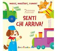 Senti chi arriva! Ediz. a colori