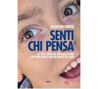 Senti chi pensa. La vita vista da un ragazzino che non parla, ma ha molto ...