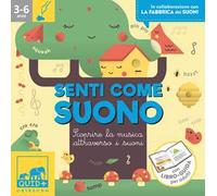 Senti come suono. Scoprire la musica attraverso i suoni. Ediz. a colori. Con scatola dei suoni