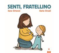 Senti, fratellino. Ediz. a colori