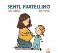 Senti, fratellino. Ediz. a colori
