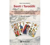 Senti i Tarocchi. Un metodo semplice ed efficace per imparare velocemente ...