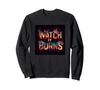 Senti il fuoco con questo costume grafico Watch It Burns Felpa
