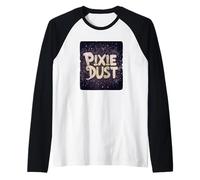 Senti la meraviglia con questo detto Pixie Dust Maglia con Maniche Raglan