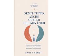 SENTI TUTTO. ANCHE QUELLO CHE NON È TUO: Quando essere sensibili agli altri diventa un peso e imparare a proteggersi diventa necessario: 4
