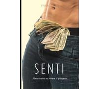 Senti: Una storia su vivere il piacere