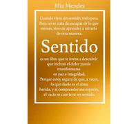 SENTIDO: Cómo dar sentido a tu vida y vivir con paz en tu corazón