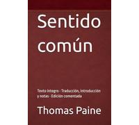 Sentido común: Texto íntegro · Traducción, introducción y notas · Edición comentada