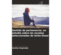 Sentido de pertenencia: un estudio sobre las novelas seleccionadas de Anita Desai