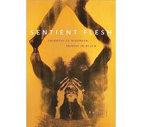 Sentient Flesh: Thinking in Disorder, Poiesis in Black