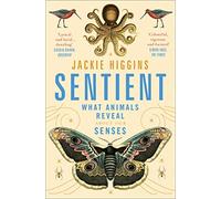 Sentient: what animals reveal about our senses