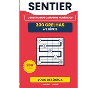 SENTIER: 300 quebra-cabeças lógicos para adultos - Volume 1 - Tipo sudoku, kakuro, nikoli - Conectar números em ordem - 3 níveis de dificuldade - Soluções incluídas