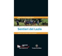 Sentieri del Lazio. Guida e taccuino per il viaggio