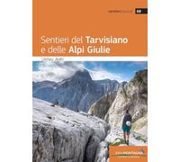 Sentieri del tarvisiano e delle Alpi Giulie - Ardito Stefano