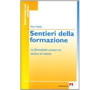 Sentieri della formazione. La formatività umana tra azione ed evento