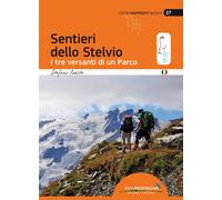 Sentieri dello Stelvio. I tre versanti di un parco - [Idea Montagna]