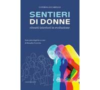 Sentieri di donne. Ritratti interiori in evoluzione