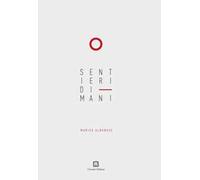 Sentieri di mani. Ediz. italiana e inglese