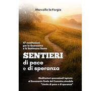 Sentieri di pace e di speranza: 47 meditazioni per la Quaresima e la Settimana Santa