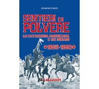 Sentieri di polvere. La cavalleria americana e gli indiani. 1865-1890