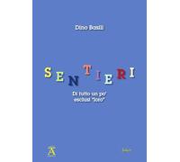 Sentieri. Di tutto un po’ esclusi “loro”