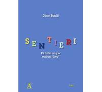 Sentieri. Di tutto un po’ esclusi “loro”