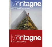 Sentieri e cime della guerra partigiana-Cime della grande guerra. Con 2 Carta geografica ripiegata