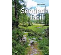 Sentieri facili. 25 passeggiate nella natura tra Veneto e Trentino
