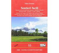 Sentieri facili. Ventotto percorsi facili per famiglie, bambini, disabili, mountain bike, ciaspole e nordic walking