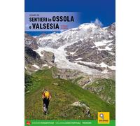Sentieri in Ossola e Valsesia. 91 itinerari di trekking - Re Cesare