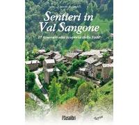 Sentieri in Val Sangone. 17 Itinerari alla scoperta della valle
