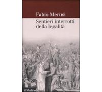 Sentieri interrotti della legalità. La decostruzione del diritto amministr...