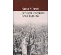 Sentieri interrotti della legalità. La decostruzione del diritto amministrativo