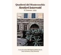 Sentieri interrotti. Quaderni del Montevecchio. 6° Concorso 2024